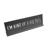 Wholesale - 10x3 I'M KIND OF A BIG DEAL LaserCut Print MDF Desk Plaque, UPC: 651961717751